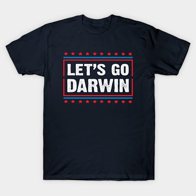 Let's Go Darwin For America T-Shirt by gabrielakaren